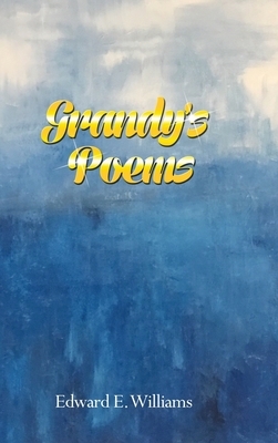 Grandy's Poems by Edward E. Williams