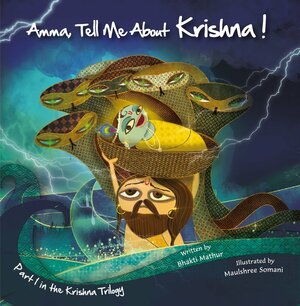 Amma, Tell Me About Krishna! by Bhakti Mathur