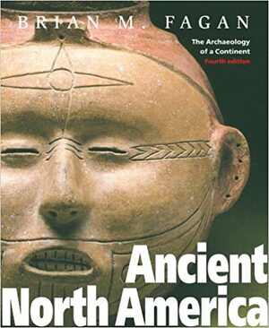 Ancient North America by Brian M. Fagan