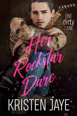 Her Rockstar Dare by Kristen Jaye