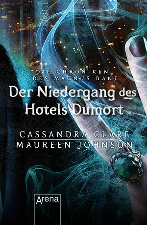 Der Niedergang des Hotels Dumort by Cassandra Clare
