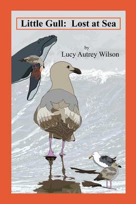 Little Gull: Lost at Sea by Lucy Autrey Wilson