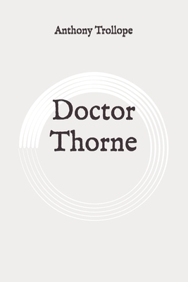 Doctor Thorne: Original by Anthony Trollope