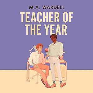 Teacher of the Year by M.A. Wardell