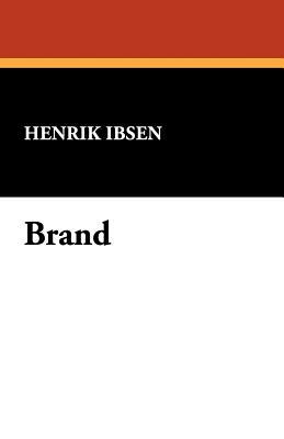 Brand by Henrik Ibsen