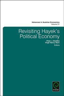 Revisiting Hayek's Political Economy by 