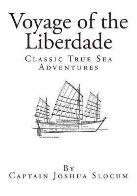 Voyage of the Liberdade by Captain Joshua Slocum