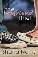 The Boyfriend Thief by Shana Norris