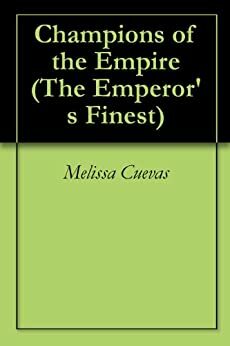 Champions of the Empire by Melissa Cuevas