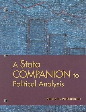 A Stata Companion to Politcal Analysis With CDROM by Philip H. Pollock III