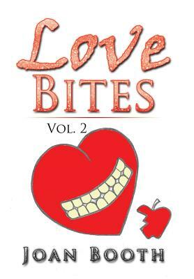 Love Bites: Vol. 2 by Joan Booth