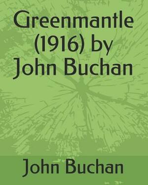 Greenmantle (1916) by John Buchan by John Buchan