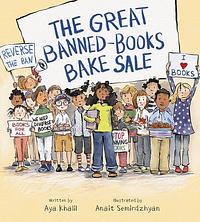 The Great Banned-Books Bake Sale by Aya Khalil