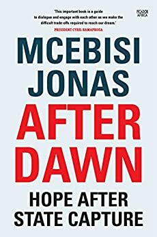 After Dawn: Hope After State Capture by Mcebisi Jonas