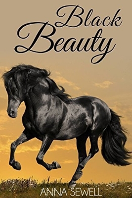 Black Beauty: The Autobiography of a Horse by Anna Sewell