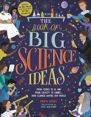 The Book of Big Science Ideas: From the clever people who bring you AQUILA magazine by Freya Hardy, Sara Mulvanny