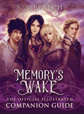 Memory's Wake - The Official Illustrated Companion Guide by Selina Fenech