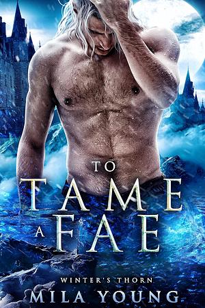 To Tame a Fae by Mila Young