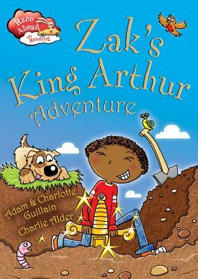 Zak's King Arthur Adventure by Charlotte Guillain, Adam Guillain