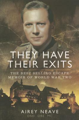 They Have Their Exits: The Best Selling Escape Memoir of World War Two by Airey Neave