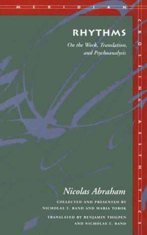 Rhythms: On the Work, Translation, and Psychoanalysis by Nicolas Abraham, Maria Torok