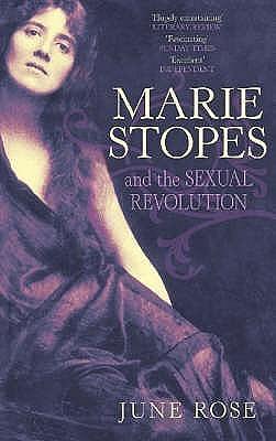 Marie Stopes by June Rose, June Rose