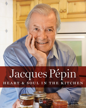 Jacques Pépin HeartSoul in the Kitchen by Jacques Pépin