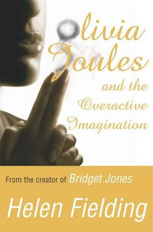 Olivia Joules and the Overactive Imagination by Helen Fielding