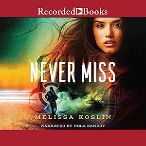 Never Miss by Melissa Koslin