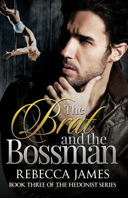 The Brat and the Bossman by Rebecca James