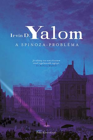 A Spinoza-probléma by Irvin D. Yalom