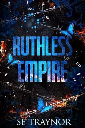 Ruthless Empire: A Reverse Harem Romance by SE Traynor, SE Traynor