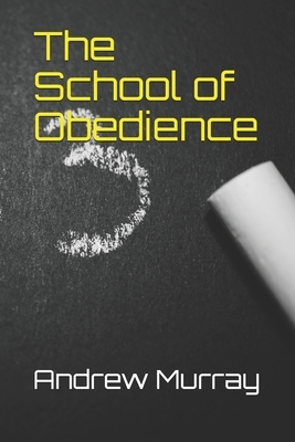 The School of Obedience by Andrew Murray