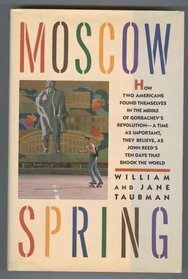 Moscow Spring by Jane Taubman, William Taubman