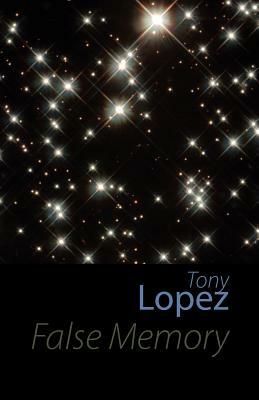 False Memory by Tony Lopez