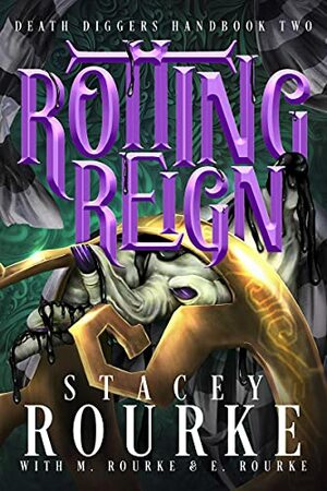 Rotting Reign by Stacey Rourke