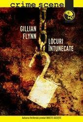 Locuri întunecate by Gillian Flynn