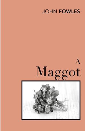 A Maggot by John Fowles