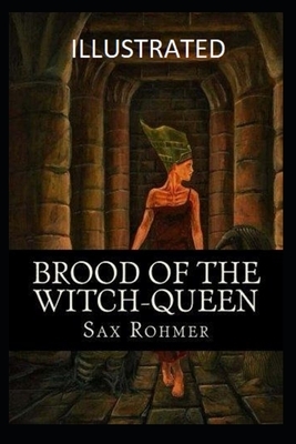 Brood of the Witch-Queen Illustrated by Sax Rohmer