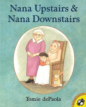 Nana Upstairs and Nana Downstairs by Tomie dePaola