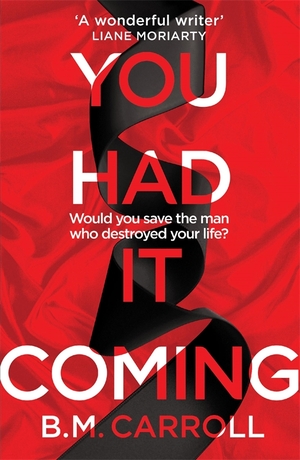 You Had It Coming by B.M. Carroll