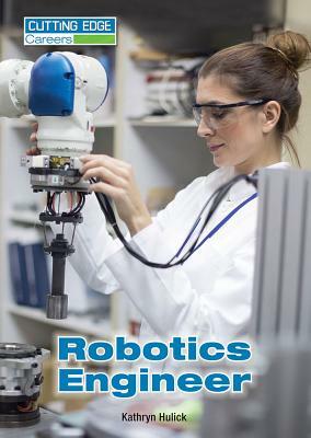 Robotics Engineer by Kathryn Hulick
