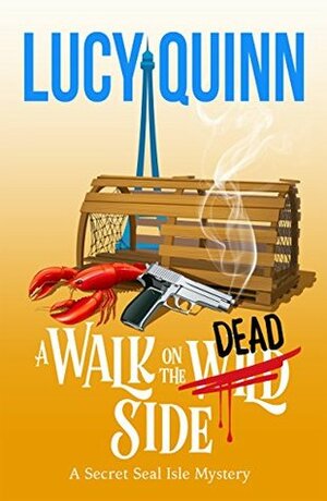 A Walk on the Dead Side by Lucy Quinn