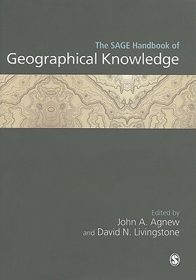 The Sage Handbook of Geographical Knowledge by 