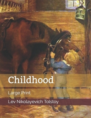 Childhood: Large Print by Leo Tolstoy