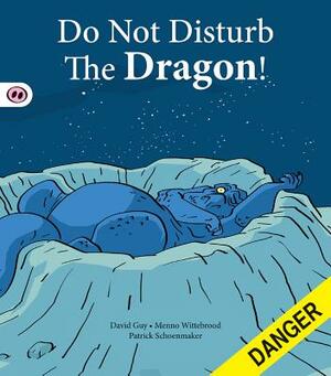 Do Not Disturb the Dragon! by David Guy