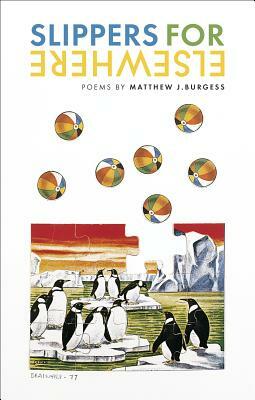 Slippers for Elsewhere: Poems by Matthew Burgess