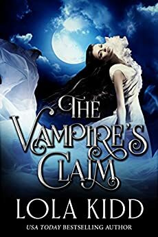 The Vampire's Claim by Lola Kidd