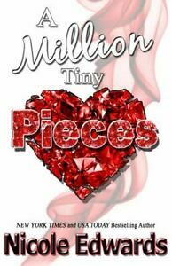 A Million Tiny Pieces by Nicole Edwards