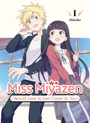 Miss Miyazen Would Love to Get Closer to You, Vol. 1 by Akitaka